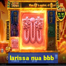 larissa nua bbb